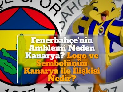 Fenerbahçe’nin Amblemi Neden Kanarya? Logo ve Sembolünün Kanarya ile İlişkisi Nedir?